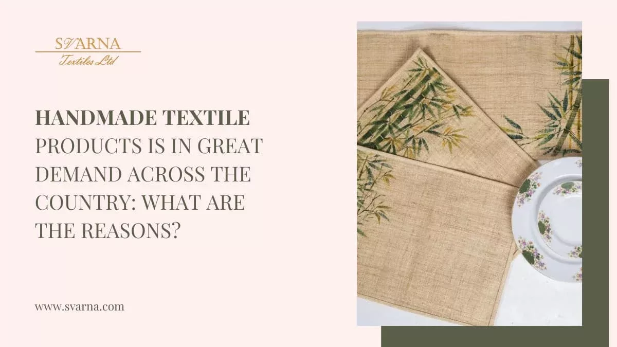 Handmade Textile Products Are in Great Demand Across The Country: What Are The Reasons?