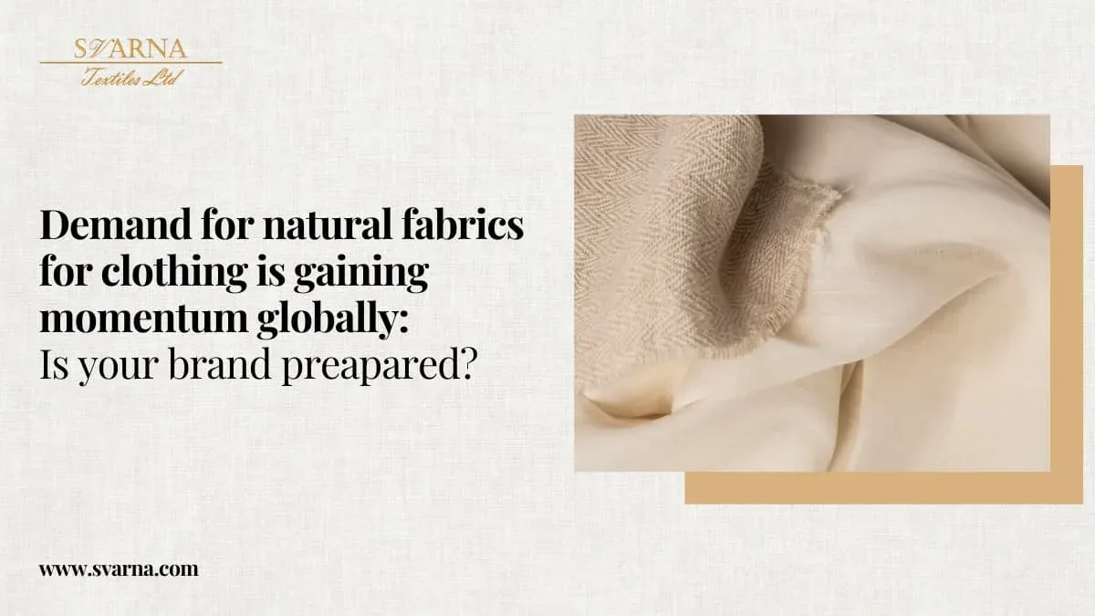 Demand for Natural Fabrics for Clothing is Gaining Momentum Globally: Is Your Brand Prepared?